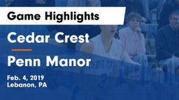 Cedar Crest  vs Penn Manor  Game Highlights - Feb. 4, 2019