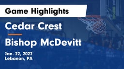 Cedar Crest  vs Bishop McDevitt  Game Highlights - Jan. 22, 2022