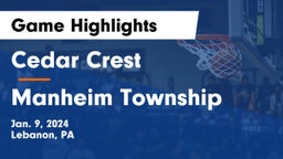 Cedar Crest  vs Manheim Township  Game Highlights - Jan. 9, 2024