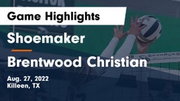 Shoemaker  vs Brentwood Christian  Game Highlights - Aug. 27, 2022