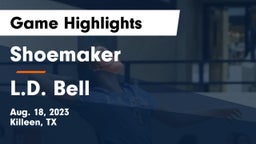Shoemaker  vs L.D. Bell Game Highlights - Aug. 18, 2023