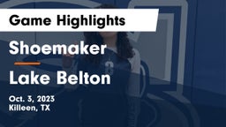 Shoemaker  vs Lake Belton   Game Highlights - Oct. 3, 2023