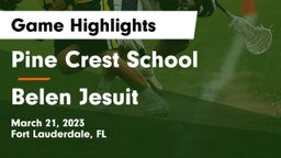Pine Crest School vs  Belen Jesuit  Game Highlights - March 21, 2023