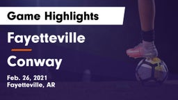 Fayetteville  vs Conway  Game Highlights - Feb. 26, 2021