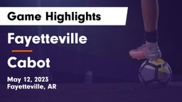 Fayetteville  vs Cabot  Game Highlights - May 12, 2023
