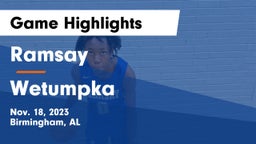Ramsay  vs Wetumpka  Game Highlights - Nov. 18, 2023