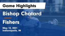 Bishop Chatard  vs Fishers  Game Highlights - May 12, 2021