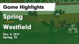 Spring  vs Westfield  Game Highlights - Dec. 8, 2017