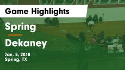 Spring  vs Dekaney  Game Highlights - Jan. 5, 2018
