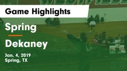 Spring  vs Dekaney  Game Highlights - Jan. 4, 2019