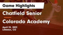 Chatfield Senior  vs Colorado Academy Game Highlights - April 23, 2022