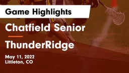 Chatfield Senior  vs ThunderRidge Game Highlights - May 11, 2022