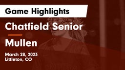 Chatfield Senior  vs Mullen  Game Highlights - March 28, 2023