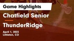 Chatfield Senior  vs ThunderRidge  Game Highlights - April 1, 2023