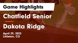 Chatfield Senior  vs Dakota Ridge  Game Highlights - April 29, 2023