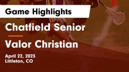 Chatfield Senior  vs Valor Christian  Game Highlights - April 22, 2023