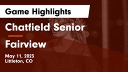 Chatfield Senior  vs Fairview  Game Highlights - May 11, 2023