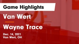 Van Wert  vs Wayne Trace  Game Highlights - Dec. 14, 2021