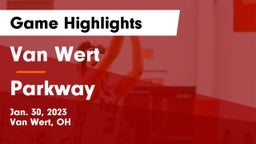 Van Wert  vs Parkway  Game Highlights - Jan. 30, 2023