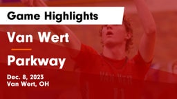 Van Wert  vs Parkway  Game Highlights - Dec. 8, 2023