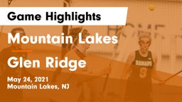 Mountain Lakes  vs Glen Ridge  Game Highlights - May 24, 2021
