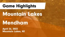 Mountain Lakes  vs Mendham  Game Highlights - April 26, 2022