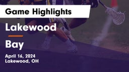 Lakewood  vs Bay  Game Highlights - April 16, 2024
