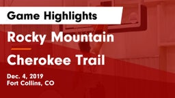 Rocky Mountain  vs Cherokee Trail Game Highlights - Dec. 4, 2019