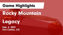 Rocky Mountain  vs Legacy   Game Highlights - Feb. 3, 2023