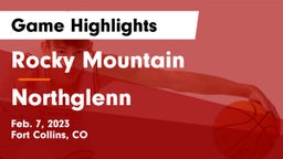 Rocky Mountain  vs Northglenn  Game Highlights - Feb. 7, 2023