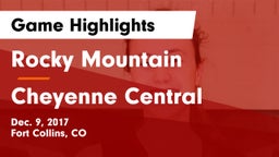 Rocky Mountain  vs Cheyenne Central  Game Highlights - Dec. 9, 2017