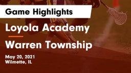 Loyola Academy  vs Warren Township  Game Highlights - May 20, 2021
