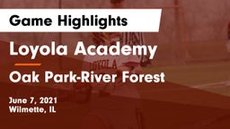 Loyola Academy  vs Oak Park-River Forest  Game Highlights - June 7, 2021