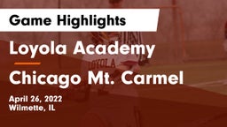 Loyola Academy  vs Chicago Mt. Carmel Game Highlights - April 26, 2022