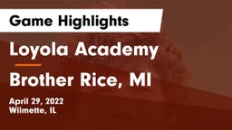 Loyola Academy  vs Brother Rice, MI Game Highlights - April 29, 2022