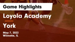 Loyola Academy  vs York  Game Highlights - May 7, 2022
