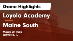 Loyola Academy  vs Maine South  Game Highlights - March 22, 2023