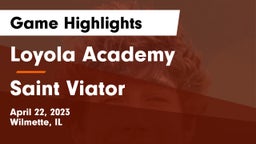 Loyola Academy  vs Saint Viator  Game Highlights - April 22, 2023