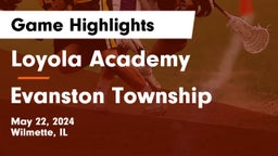 Loyola Academy  vs Evanston Township  Game Highlights - May 22, 2024