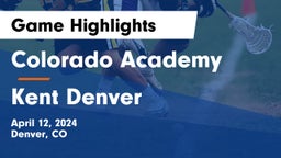 Colorado Academy  vs Kent Denver  Game Highlights - April 12, 2024