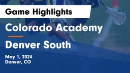 Colorado Academy  vs Denver South  Game Highlights - May 1, 2024