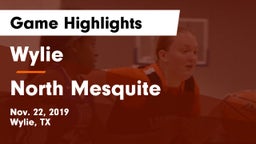 Wylie  vs North Mesquite  Game Highlights - Nov. 22, 2019