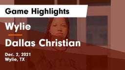 Wylie  vs Dallas Christian  Game Highlights - Dec. 2, 2021