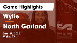 Wylie  vs North Garland  Game Highlights - Jan. 17, 2023