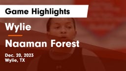 Wylie  vs Naaman Forest  Game Highlights - Dec. 20, 2023
