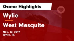 Wylie  vs West Mesquite Game Highlights - Nov. 12, 2019