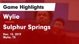 Wylie  vs Sulphur Springs  Game Highlights - Dec. 13, 2019