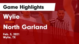 Wylie  vs North Garland  Game Highlights - Feb. 5, 2021