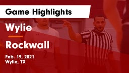 Wylie  vs Rockwall  Game Highlights - Feb. 19, 2021