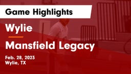 Wylie  vs Mansfield Legacy  Game Highlights - Feb. 28, 2023